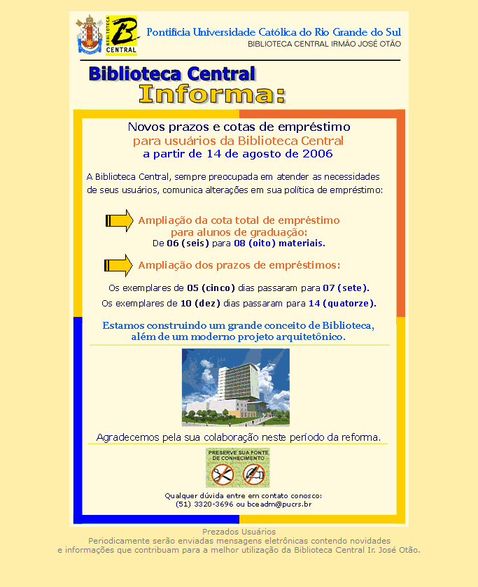 Boletim Biblioteca Central PUCRS de 11/08/2006 sobre novos prazos e cotas de empréstimo